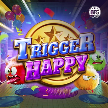 Bigtime : Trigger Happy - SMARTGAMING138